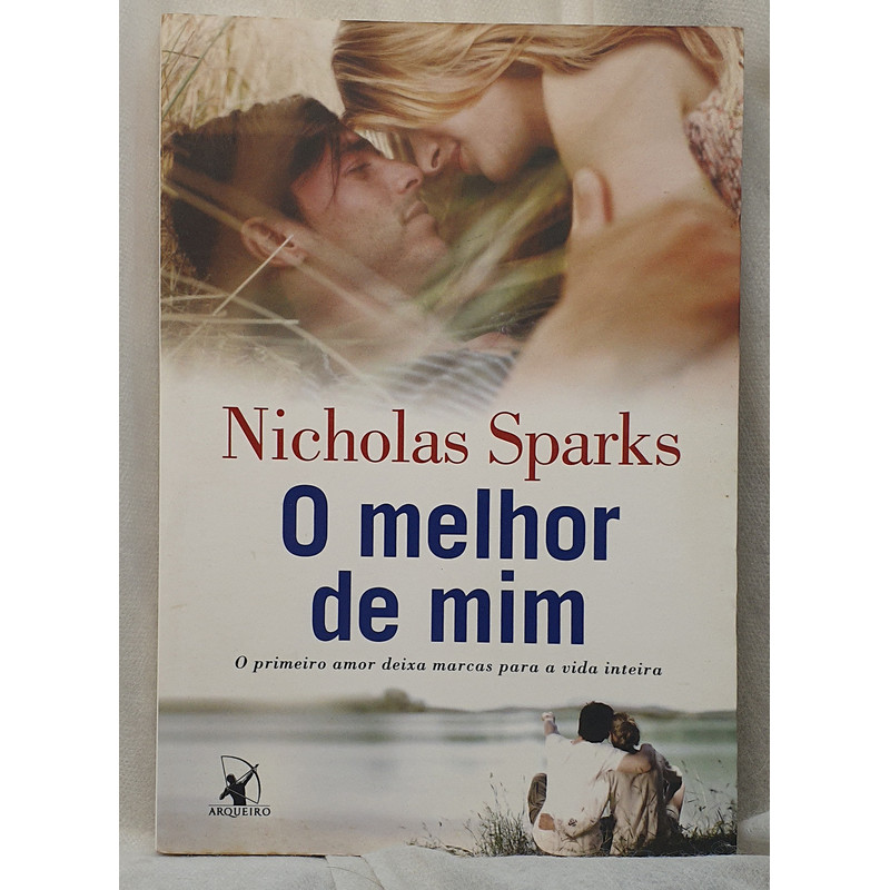 Livro O Melhor de Mim - Nicholas Sparks - Editora Arqueiro | Shopee Brasil