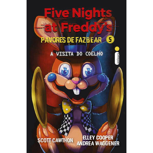 Visita do Coelho, A: (five Nights at Freddys: Pavores de Fazbear ...