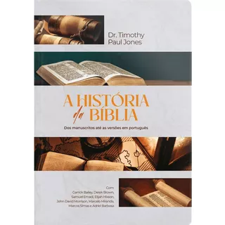 A Historia da Biblia | Dos manuscritos até as versões em português | Dr. Timothy Paul Jones em Oferta na Shopee