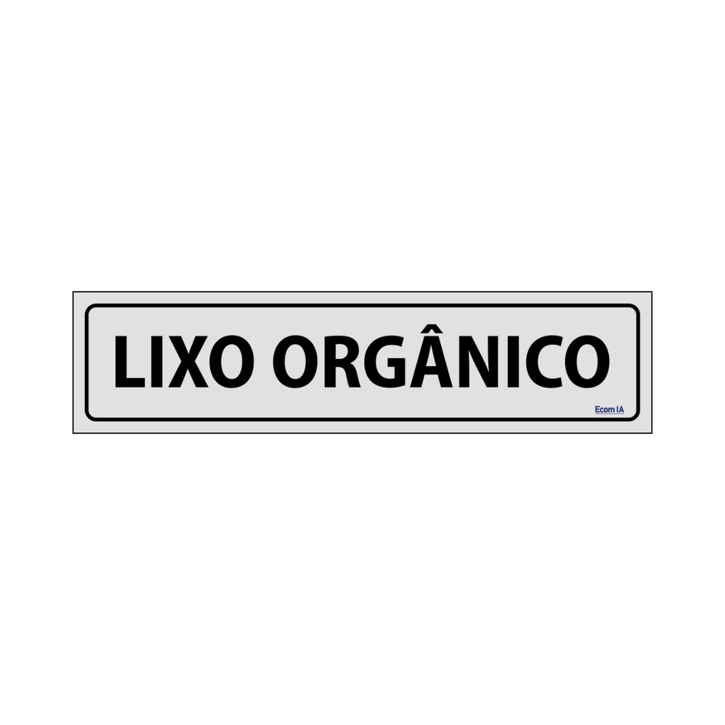 Placa De Sinalização Lixo Orgânico 30x7 Ecom IA - B-751 F9e | Shopee Brasil