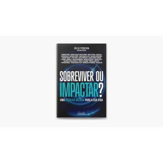 SOBREVIVER OU IMPACTAR?UMA ESCOLHA VALIOSA PARA A SUA VIDA em Oferta na Shopee