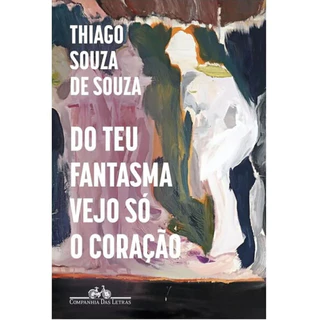 DO TEU FANTASMA VEJO SÓ O CORAÇÃO em Oferta na Shopee