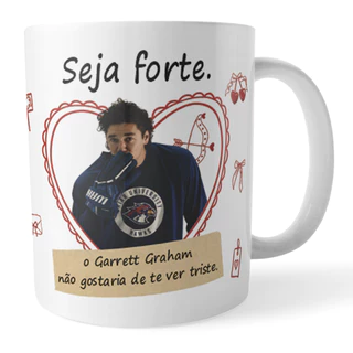 Caneca Garrett Graham Seja Forte