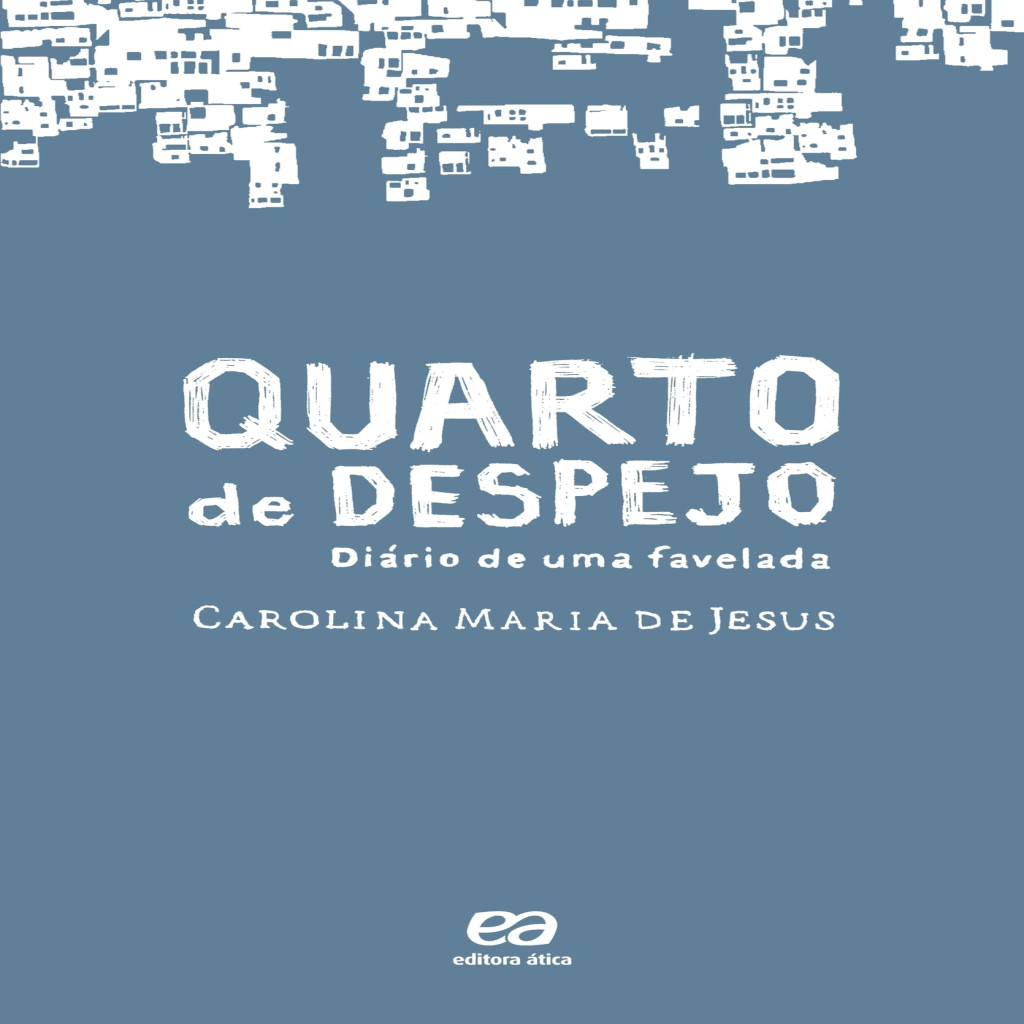 QUARTO DE DESPEJO - DIÁRIO DE UMA FAVELADA autor CAROLINA MARIA DE ...