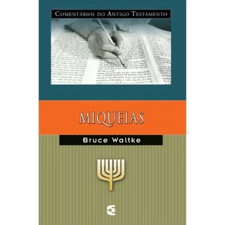 Comentário do Antigo Testamento | Miqueias | Bruce K. Waltke em Oferta na Shopee