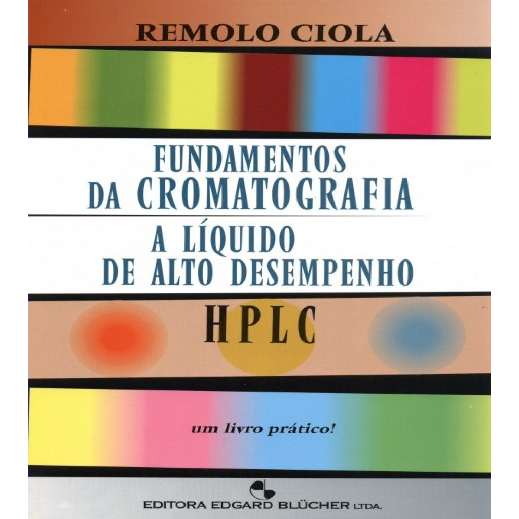 Fundamentos da cromatografia a líquido de alto desempenho HPLC autor ...