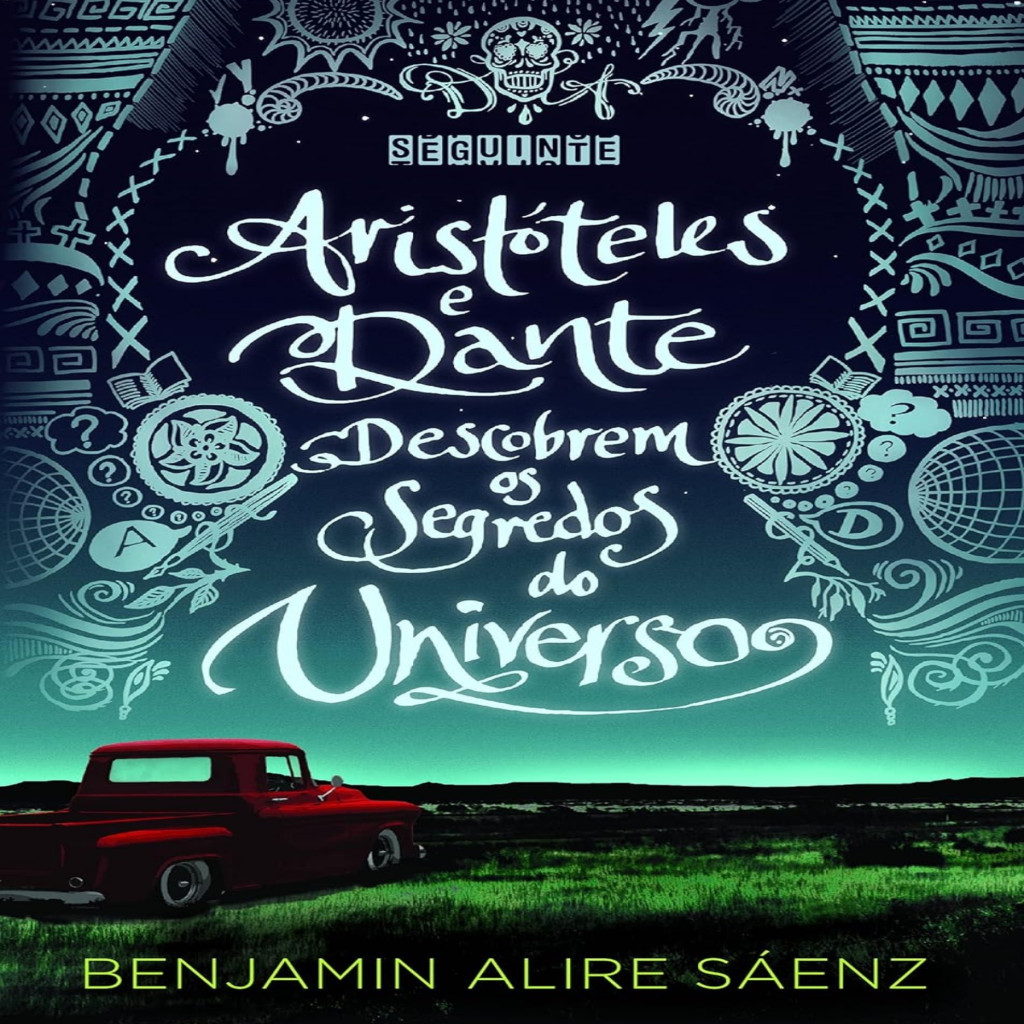 Aristóteles e Dante descobrem os segredos do Universo (Vol.1) autor ...