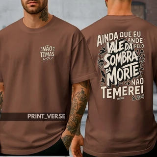 Camiseta Unissex Streetwear Religiosa Vale Da Sombra Morte Não Temas Gospel Cristâ