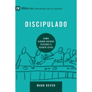Discipulado | Como ajudar outras pessoas a seguir Jesus |  Mark Dever | Série 9Marcas em Oferta na Shopee