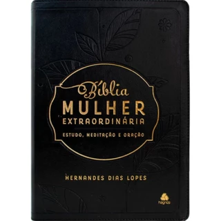 Bíblia De Estudo Da Mulher Extraordinária | Hernandes Dias Lopes | Devocionais, meditação e oração | Capa Luxo Preta em Oferta na Shopee