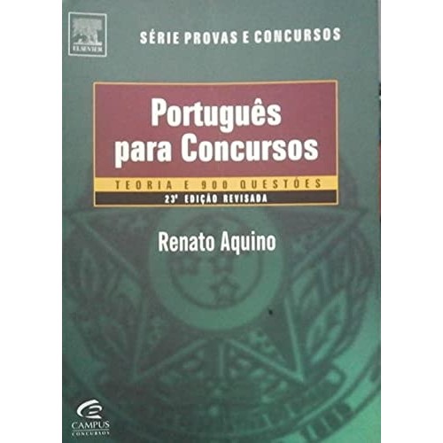 Português Para Concursos: Teoria E 900 Questões de Renato Aquino ...