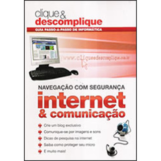 Clique & Descomplique - Navegação com Segurança Internet & Comunicação