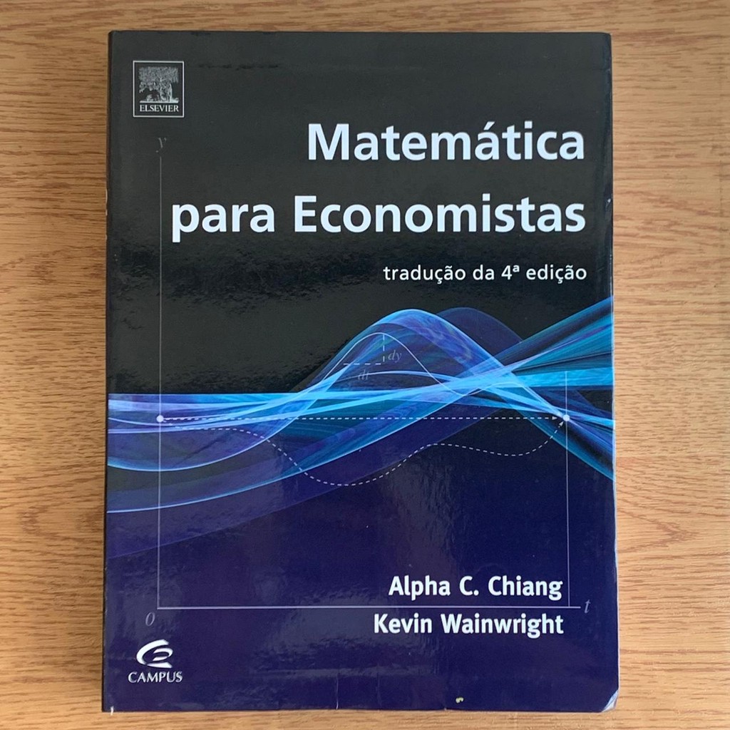 LIVRO MATEMÁTICA PARA ECONOMISTAS - ALPHA CHIANG; KEVIN WAINWRIGHT
