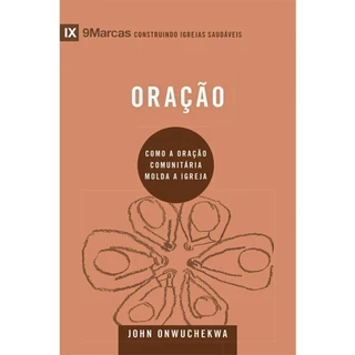 Oração | Como a oração comunitária molda a igreja | John Onwuchekwa | Série 9Marcas em Oferta na Shopee