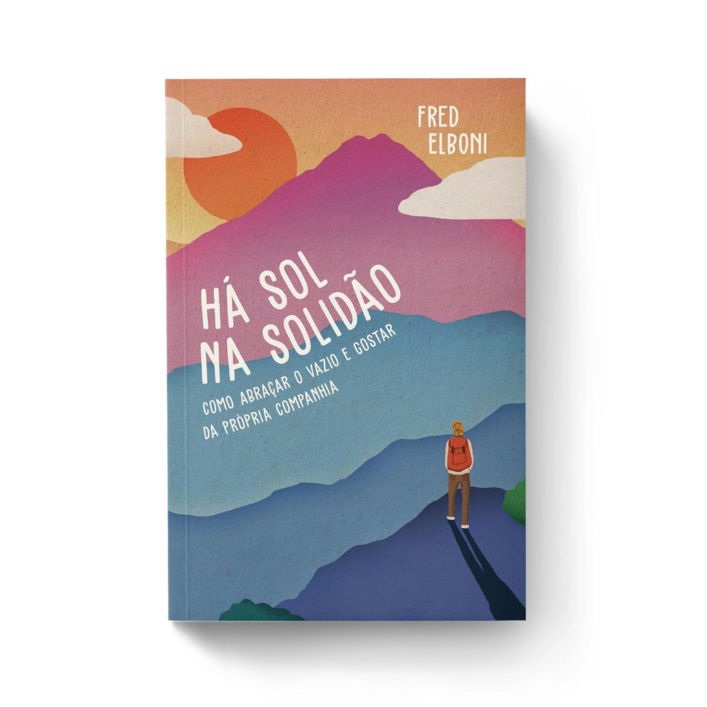 Livro Há Sol Na Solidão Como Abraçar O Vazio E Gostar Da Própria ...