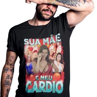 Camiseta Sua Mãe é Meu Cardio Meme Engraçada, Camisa 100% Algodão com Envio Imediato