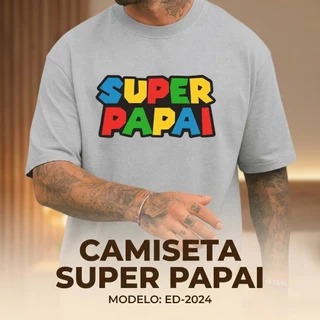 Camiseta Masculina Super Papai Gamer Dia dos Pais Blusa Estampada Geek Presente Pai Jogo Game Casual