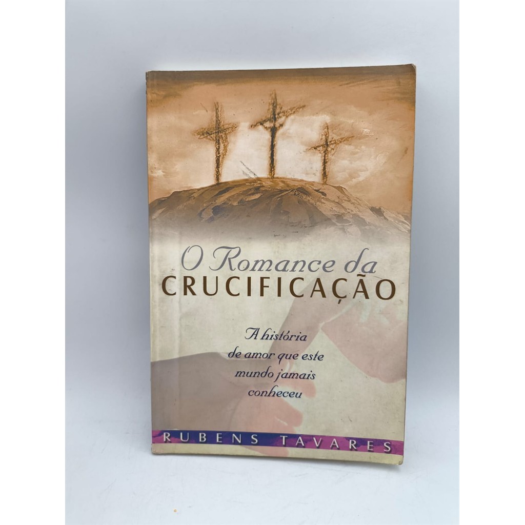 O Romance da Crucificação autor RUBENS TAVARES | Shopee Brasil