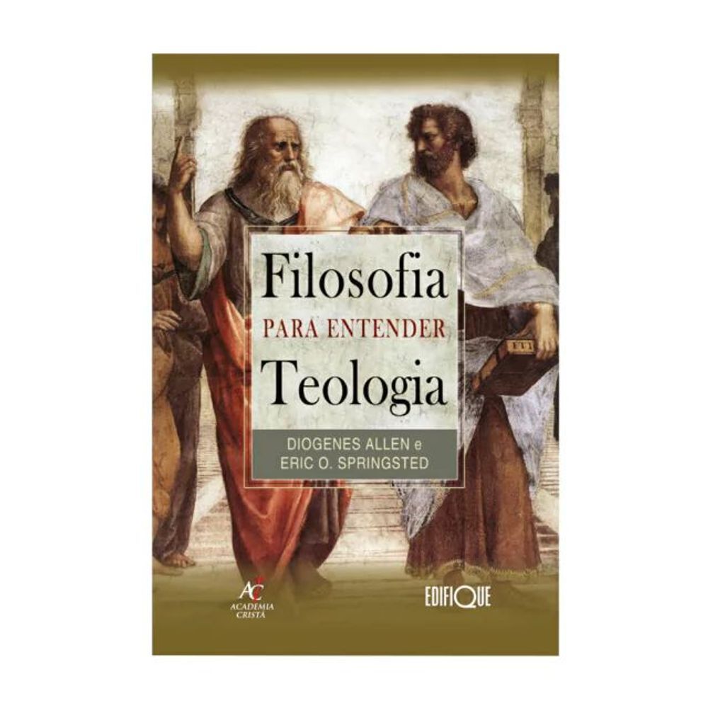 Filosofia Para Entender Teologia - Diogenes Allen e Eric O. Springsted ...