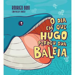 O dia em que Hugo perdeu sua baleia | Capa Dura | Rodrigo Bibo em Oferta na Shopee