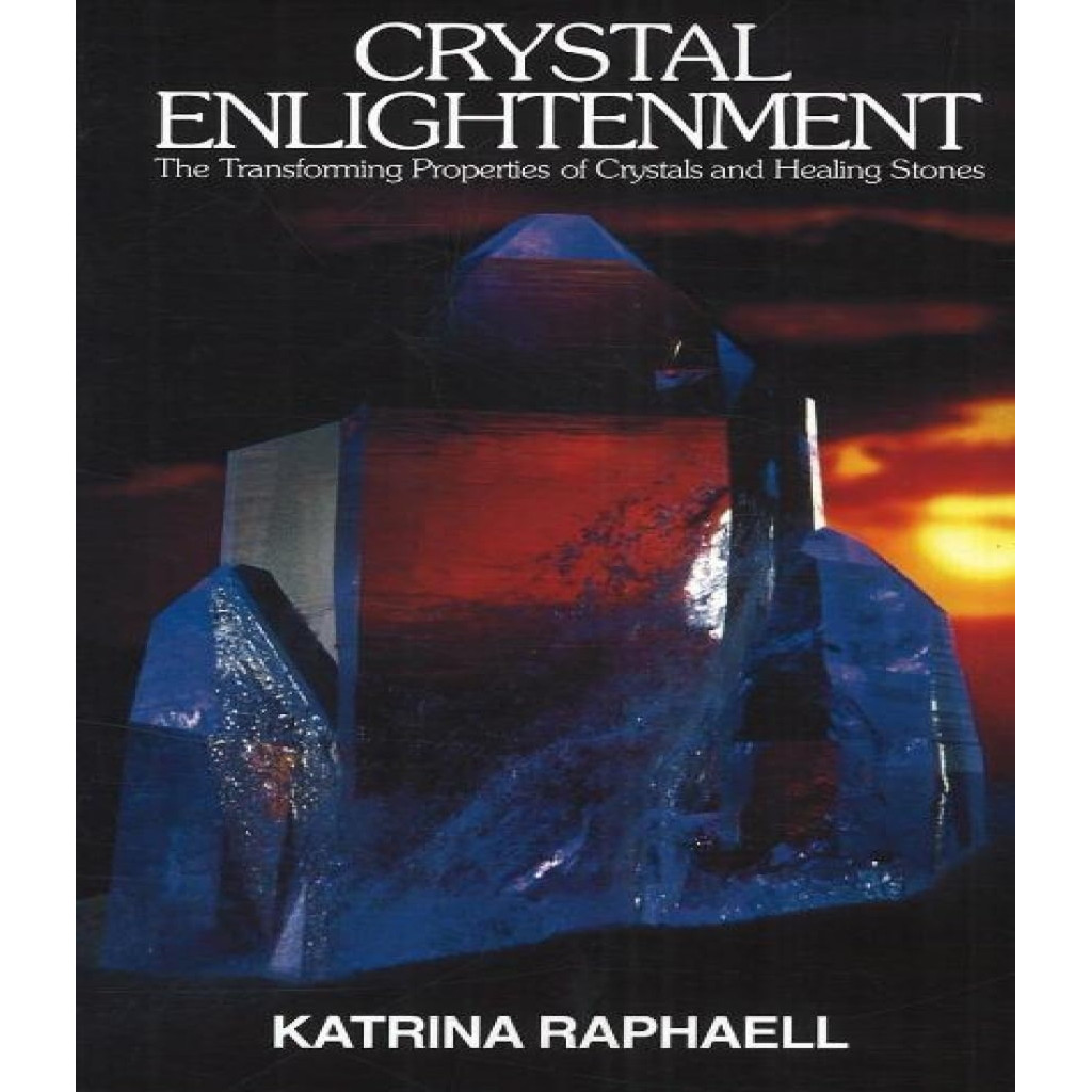 Crystal Enlightenment: The Transforming Properties of Crystals and ...