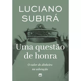 Uma questão de honra | O valor do dinheiro na adoração | Luciano Subirá em Oferta na Shopee