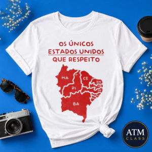Camiseta Camisa 30.1 Premium Unissex Os únicos Estados Unidos Que Eu Respeito Nordeste Brasil