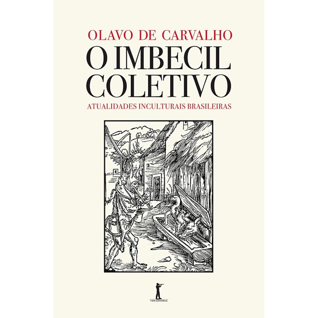 IMBECIL COLETIVO, O - ATUALIDADES INCULTURAIS BRASILEIRAS - VIDE ...