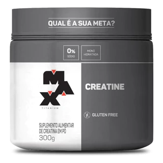 Creatina Monohidratada Pura Max Titanium - 100% 300g