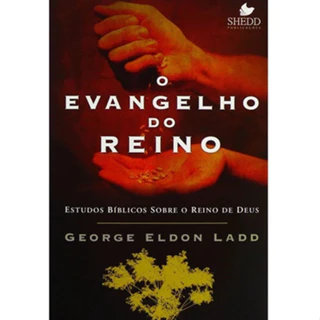 O Evangelho Do Reino George Eldon Ladd em Oferta na Shopee