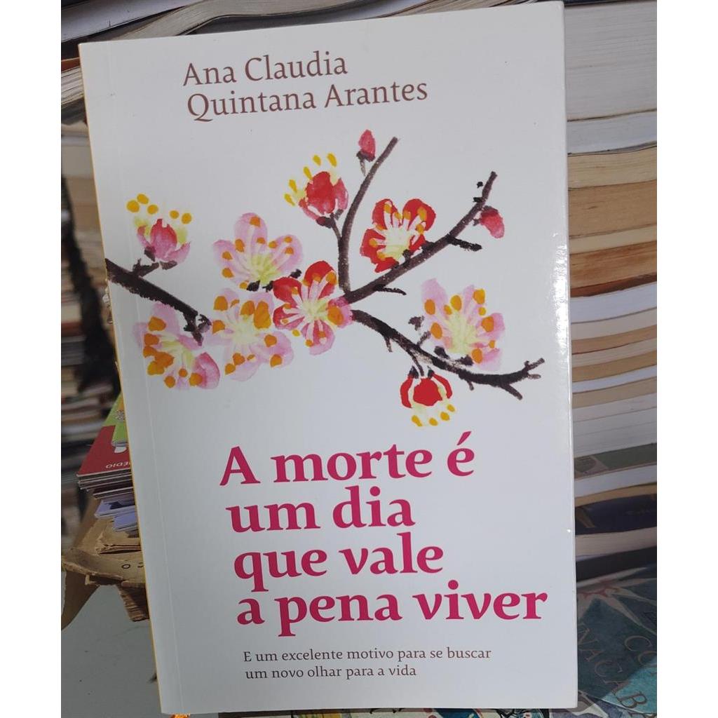 A Morte é um Dia Que Vale a Pena Viver autor Ana Claudia Quintana ...