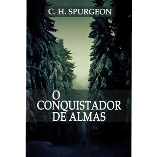 Livro O Conquistador De Almas - C. H. Spurgeon em Oferta na Shopee