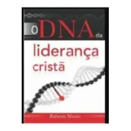 O DNA da liderança cristã