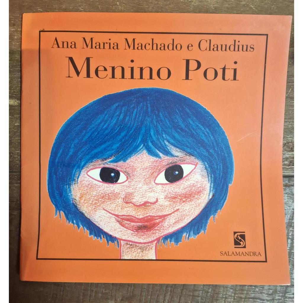 Menino Poti autor Ana Maria Machado e Claudius | Shopee Brasil
