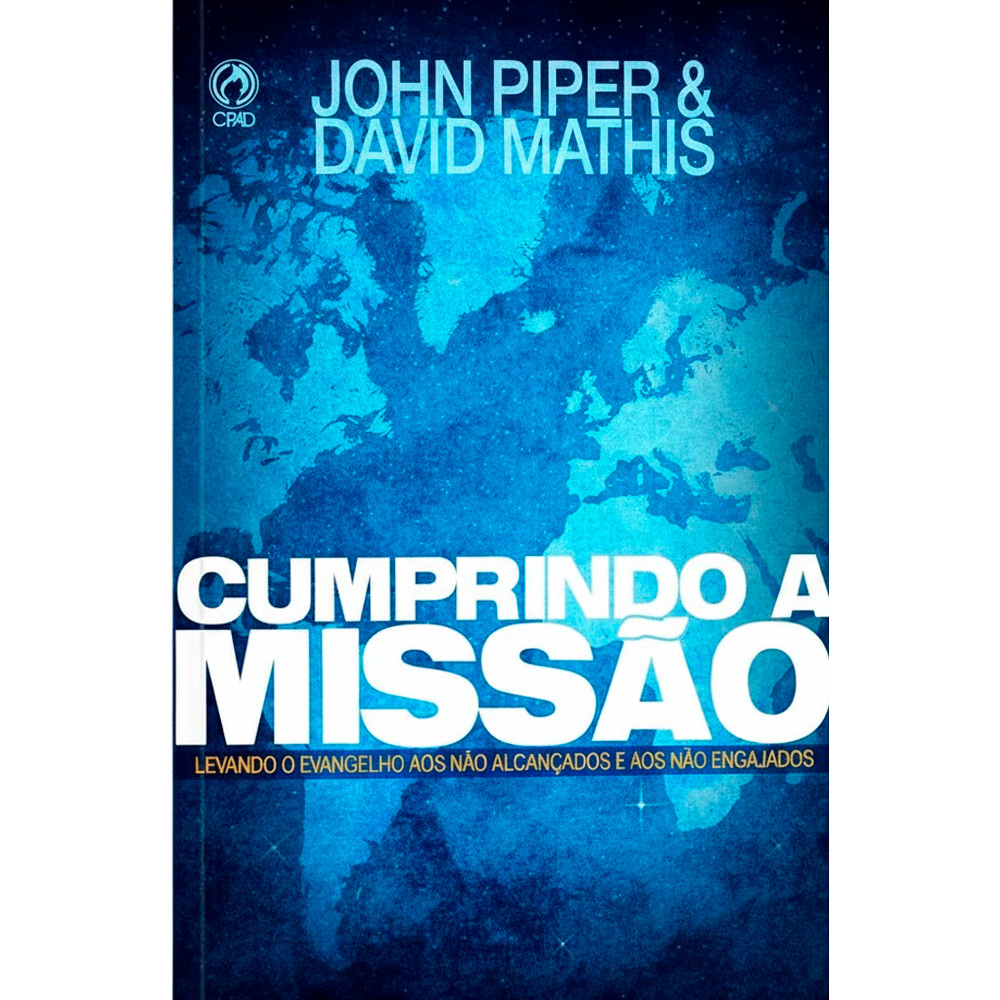 Cumprindo a Missão | John Piper e David Mathis | Shopee Brasil