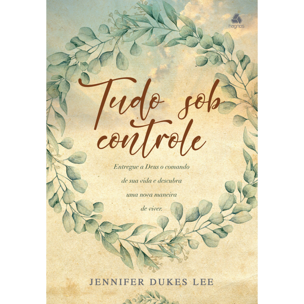 Livro Tudo Sob Controle | Jennifer Dukes Lee | Ed. Hagnos | Shopee Brasil