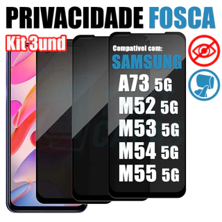 Kit 3 Película Privacidade Fosca p/ Samsung Galaxy A73 M52 M53 M54 M55 5G Matte 3D 9D Privativa
