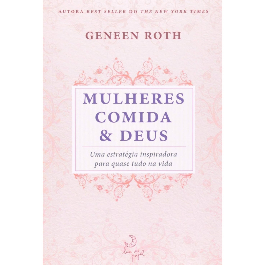 Livro - Mulheres Comida e Deus - Geneen Roth (Seminovo) | Shopee Brasil