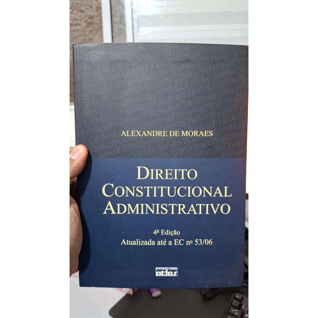 Direito constitucional administrativo autor Alexandre de Moraes ...